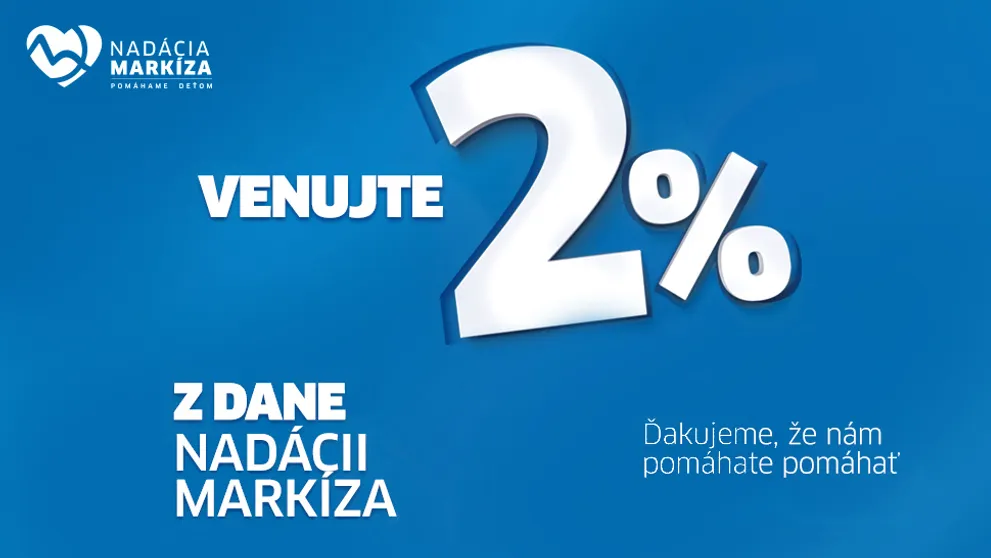 Darujte 2 % zo svojich daní Nadácii Markíza a pomôžte spolu s nami deťom