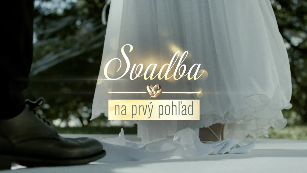 Svadba na prvý pohľad: Šou, akú Slovensko ešte nevidelo!
