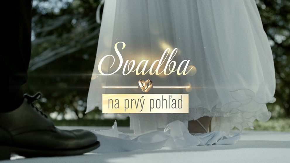 Svadba na prvý pohľad: Šou, akú Slovensko ešte nevidelo!